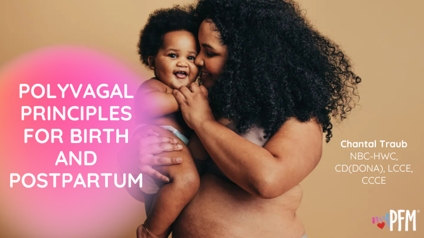 Polyvagal Principles for Birth and Postpartum